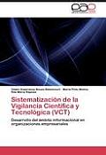 Sistematizaci?n de la Vigilancia Cient?fica y Tecnol?gica (VCT)