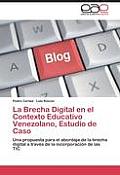 La Brecha Digital En El Contexto Educativo Venezolano, Estudio de Caso
