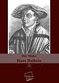 Der Maler Hans Holbein