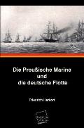 Die Preussische Marine Und Die Deutsche Flotte