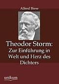 Theodor Storm: Zur Einf Hrung in Welt Und Herz Des Dichters