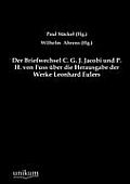 Der Briefwechsel C. G. J. Jacobi Und P. H. Von Fuss Uber Die Herausgabe Der Werke Leonhard Eulers