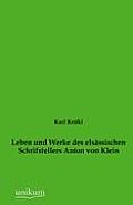 Leben Und Werke Des Els Ssischen Schrifstellers Anton Von Klein