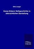 Georg Webers Weltgeschichte in ?bersichtlicher Darstellung