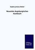 Neuestes Augsburgisches Kochbuch