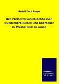 Des Freiherrn Von Munchhausen Wunderbare Reisen Und Abenteuer Zu Wasser Und Zu Lande