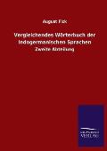 Vergleichendes W?rterbuch der Indogermanischen Sprachen: Zweite Abteilung
