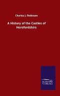 A History of the Castles of Herefordshire