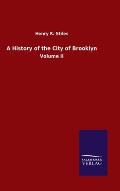 A History of the City of Brooklyn: Volume II