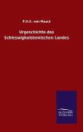 Urgeschichte des Schleswigholsteinischen Landes