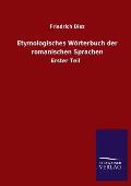 Etymologisches W?rterbuch der romanischen Sprachen: Erster Teil