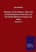Memoirs of the History, Folk-Lore and Distribution of the Races of the North Western Provinces of India: Volume II