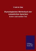 Etymologisches W?rterbuch der romanischen Sprachen: Erster und zweiter Teil
