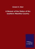 A Memoir of the States of the Southern Maratha Country