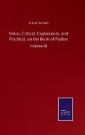 Notes, Critical, Explanatory, and Practical, on the Book of Psalms: Volume III