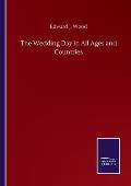 The Wedding Day in All Ages and Countries