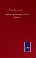The Stone Age in North America: Volume II