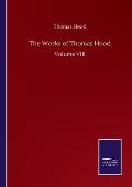 The Works of Thomas Hood: Volume VIII