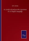 An analytical and practical grammar of the English language