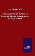 Goethes Anteil an der ersten Faust-Auff?hrung in Weimar am 29. August 1829