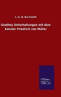 Goethes Unterhaltungen mit dem Kanzler Friedrich von M?ller