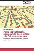 Perspectiva Regional acerca de la Desigualdad y la Pobreza en Mexico