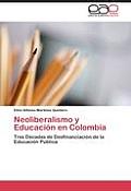 Neoliberalismo y Educaci?n en Colombia
