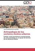 Antropolog?a de los sectores medios urbanos