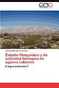 Estudio Fitoqu Mico y de Actividad Biol Gica de Agaves Cubanos