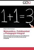 Matem?tica, Cotidianidad y Pedagog?a Integral