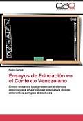 Ensayos de Educaci?n en el Contexto Venezolano