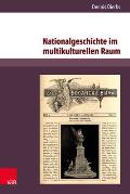 Nationalgeschichte Im Multikulturellen Raum: Serbische Erinnerungskultur Und Konkurrierende Geschichtsentwurfe Im Habsburgischen Bosnien-Herzegowina 1