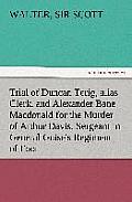 Trial of Duncan Terig, Alias Clerk, and Alexander Bane MacDonald for the Murder of Arthur Davis, Sergeant in General Guise's Regiment of Foot