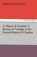 A Theory of Creation: A Review of 'Vestiges of the Natural History of Creation'