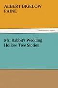 Mr. Rabbit's Wedding Hollow Tree Stories