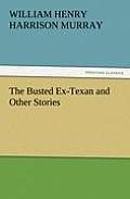 The Busted Ex-Texan and Other Stories