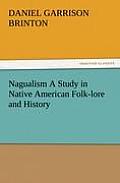 Nagualism A Study in Native American Folk-lore and History