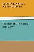 The Story of Commodore John Barry
