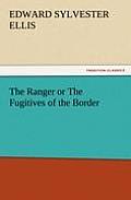 The Ranger or the Fugitives of the Border