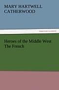 Heroes of the Middle West The French