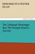 The Telegraph Messenger Boy the Straight Road to Success