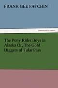 The Pony Rider Boys in Alaska Or, the Gold Diggers of Taku Pass