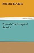 Ponteach The Savages of America