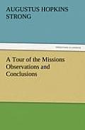 A Tour of the Missions Observations and Conclusions