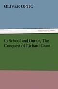 In School and Out or, The Conquest of Richard Grant.