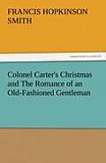 Colonel Carter's Christmas and the Romance of an Old-Fashioned Gentleman
