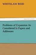 Problems of Expansion As Considered In Papers and Addresses
