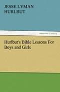 Hurlbut's Bible Lessons For Boys and Girls