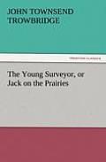 The Young Surveyor, or Jack on the Prairies