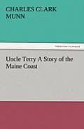 Uncle Terry a Story of the Maine Coast